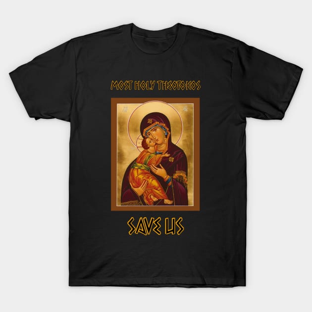 Theotokos Save Us T-Shirt by sofianeedsjesus